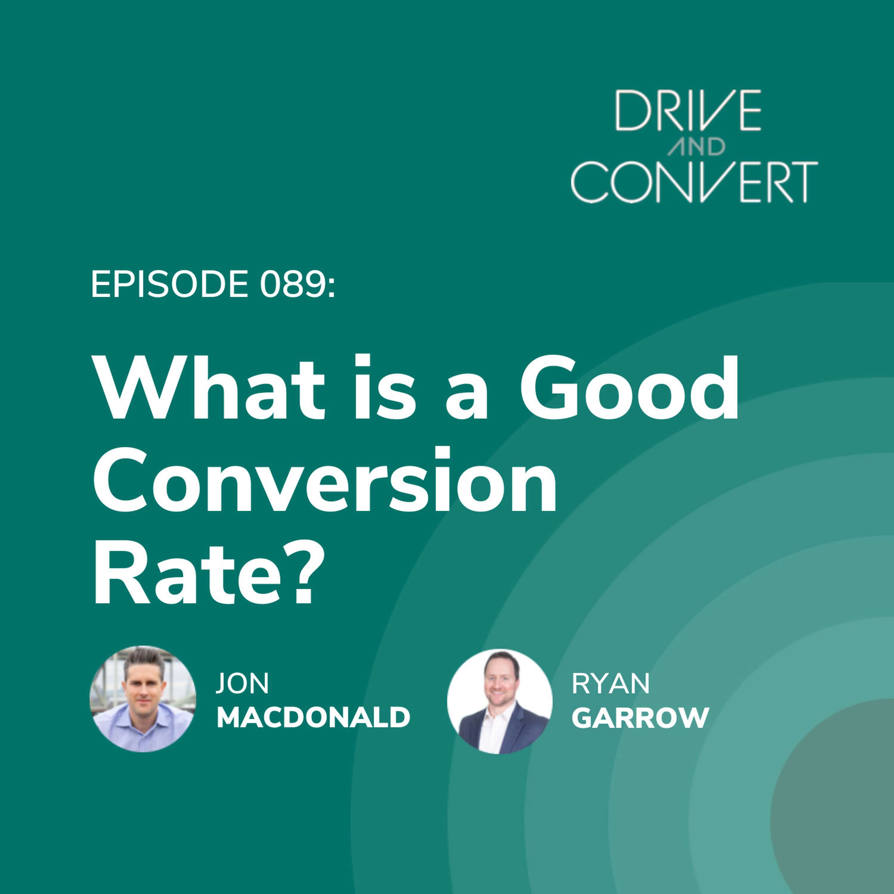 Episode 89: What is a Good Conversion Rate?