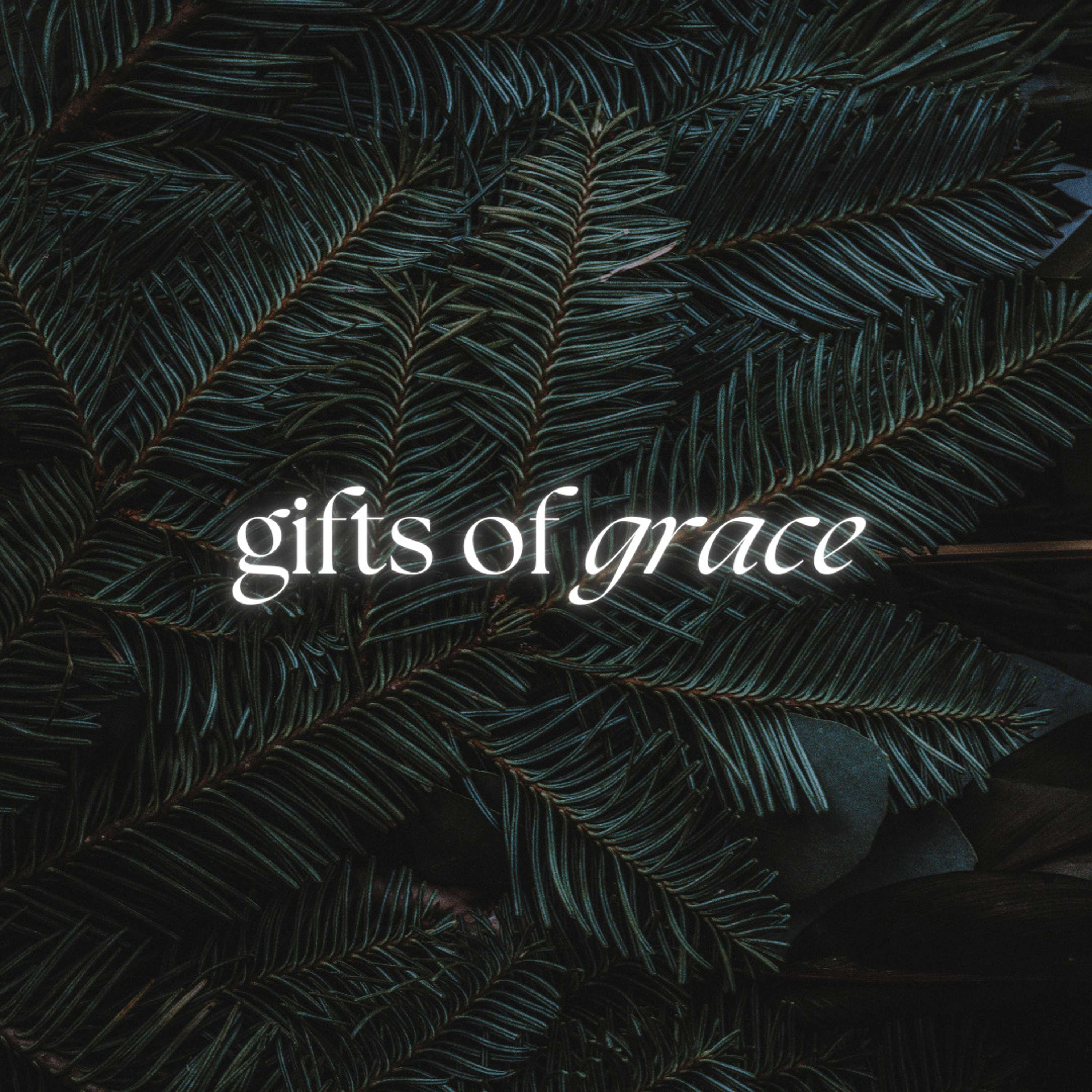 Gifts of Grace Week 5 | Jesus