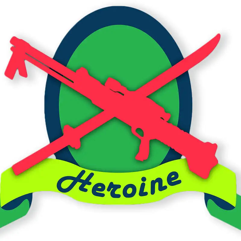 Heroine Episode 024 - We're Back!