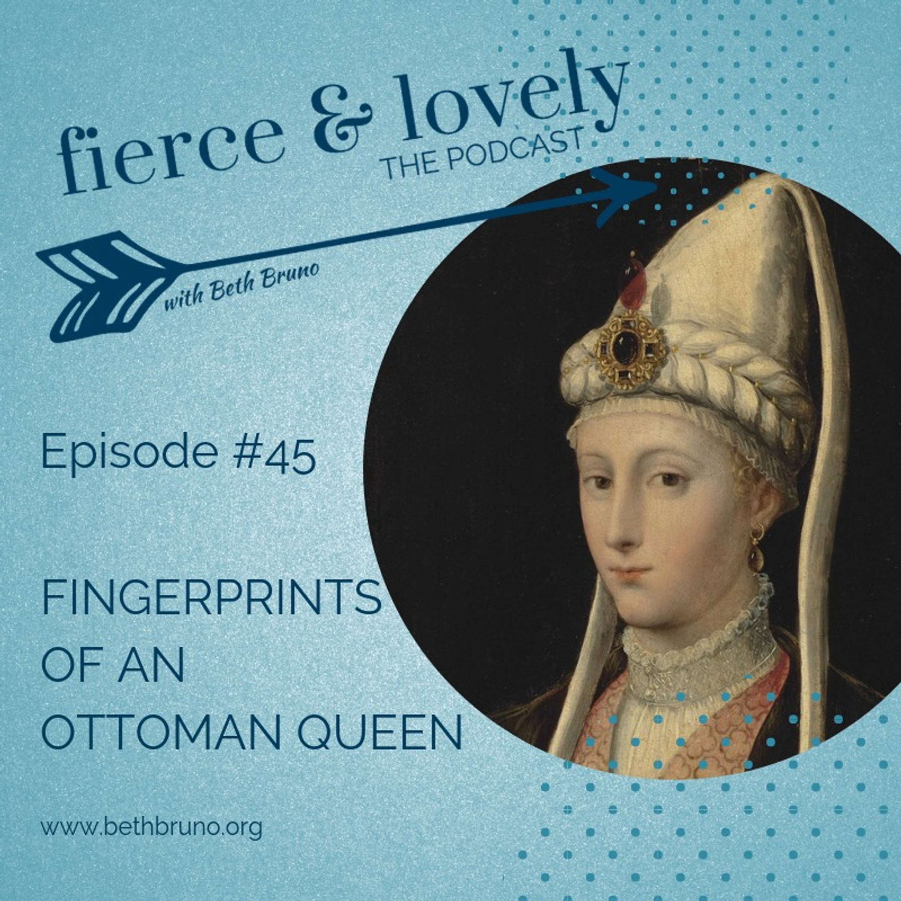 Fingerprints of an Ottoman Queen