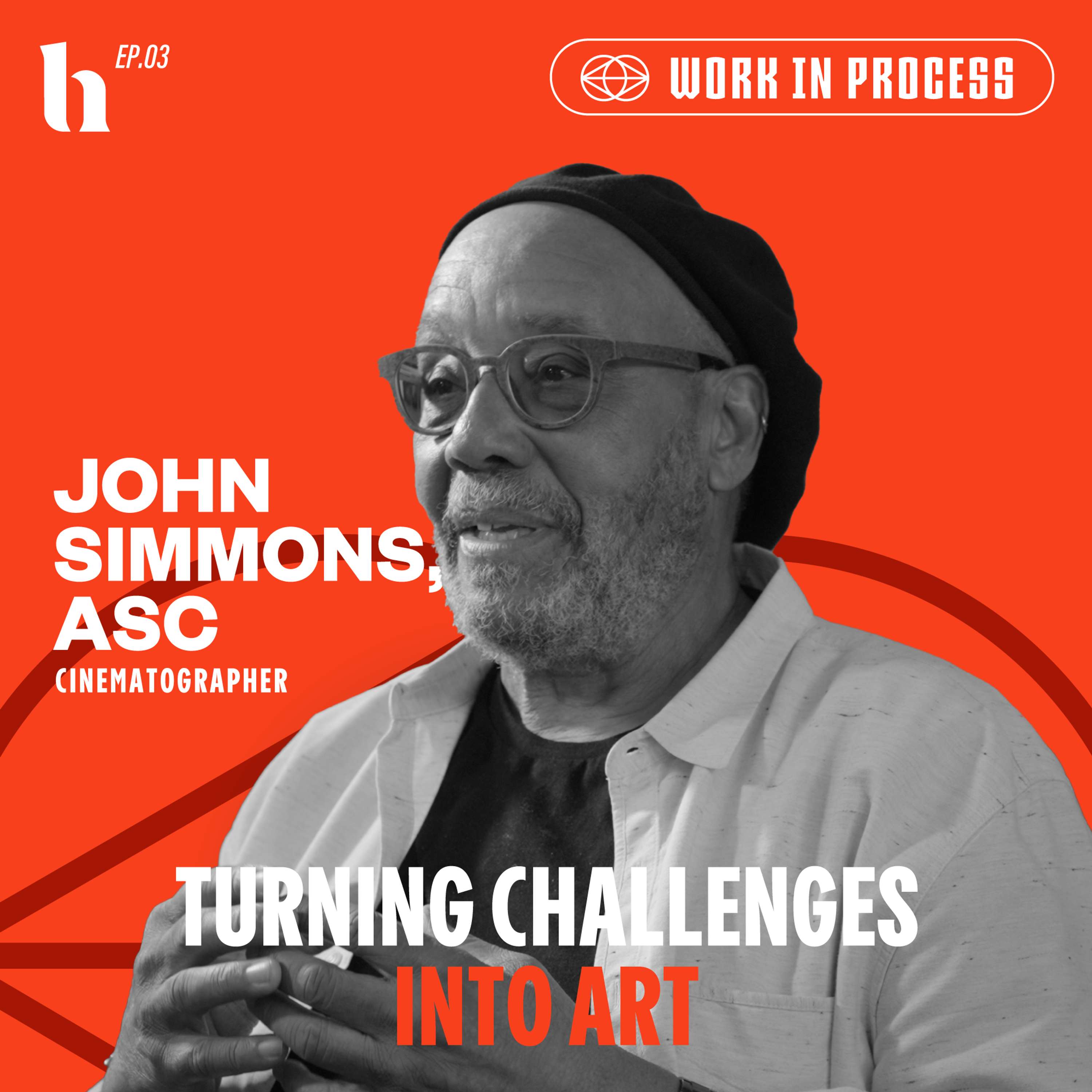 Turning Challenges Into Art | John Simmons, ASC