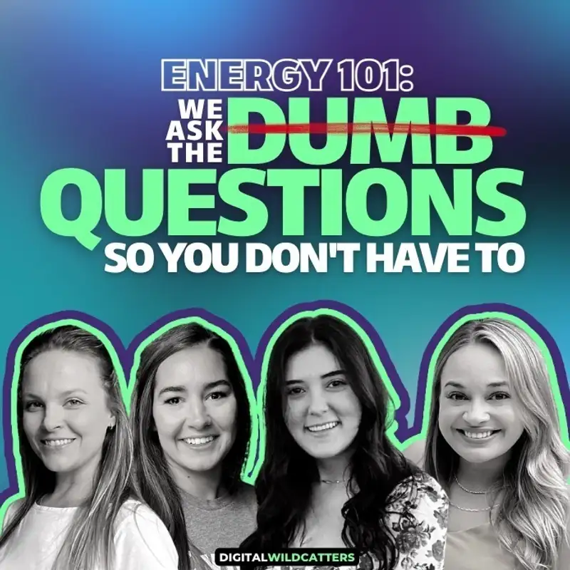 Energy 101: We Ask The Dumb Questions So You Don't Have To