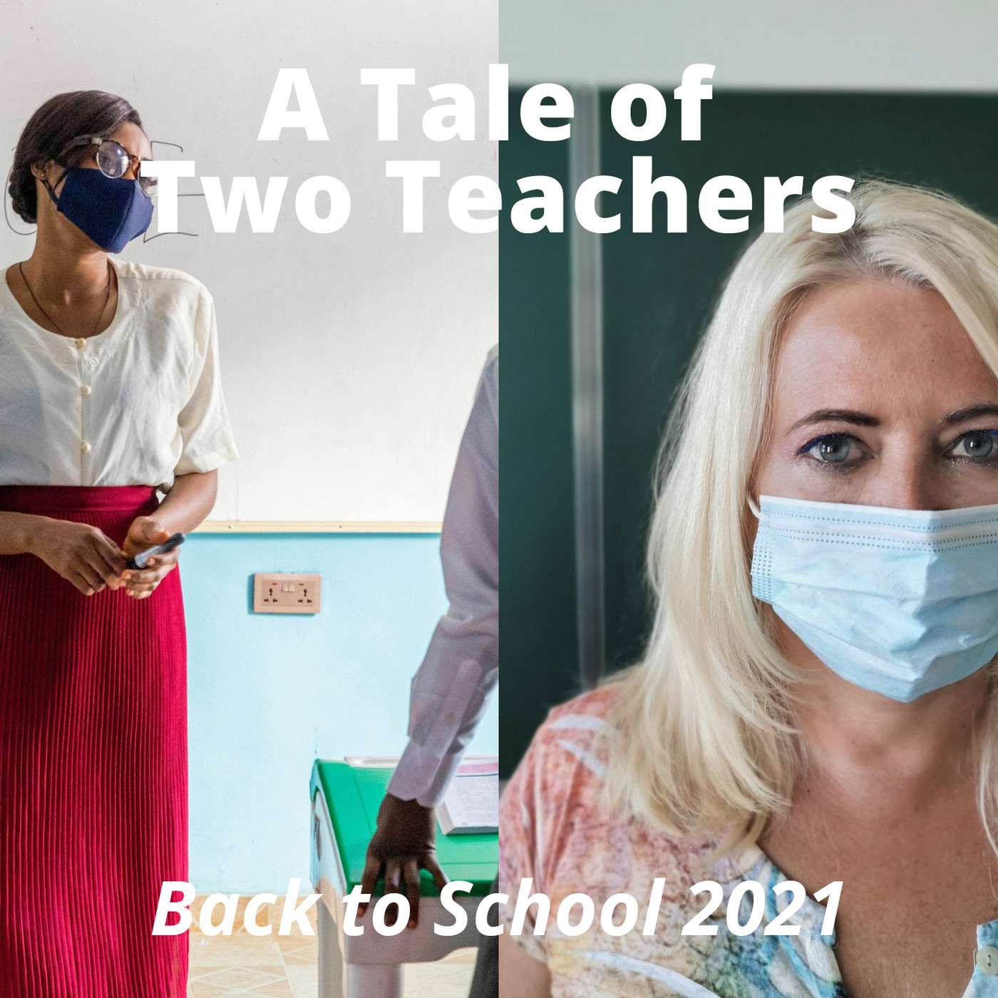 A Tale of Two Teachers:  Back to School 2021