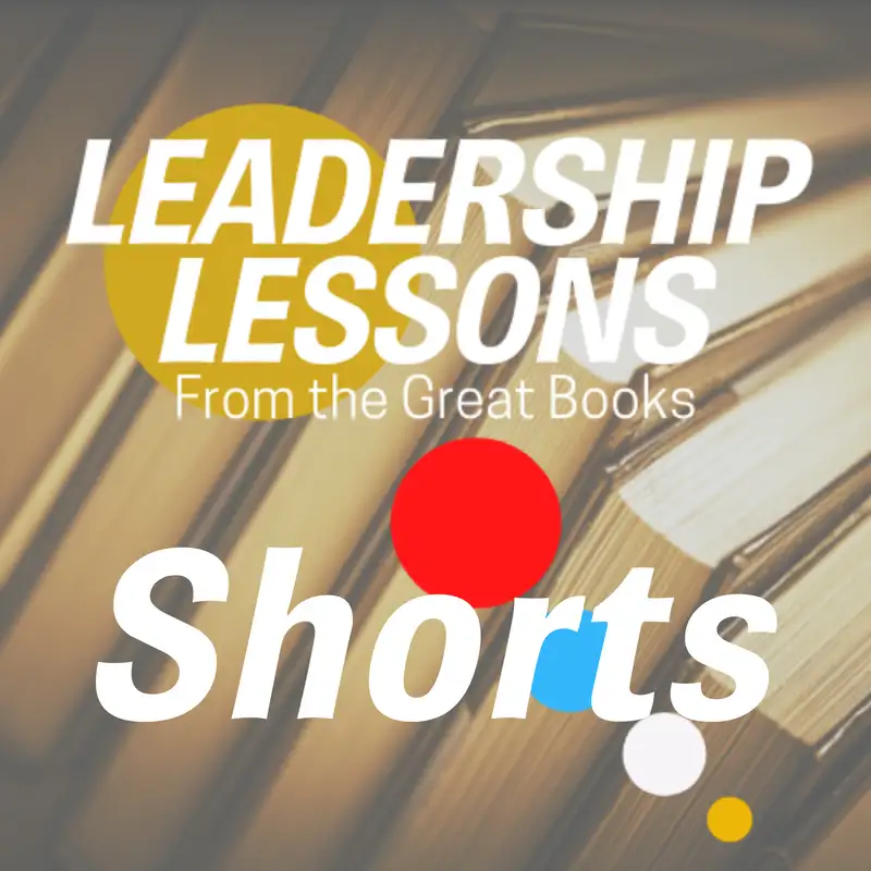 Leadership Lessons From The Great Books - Shorts #51