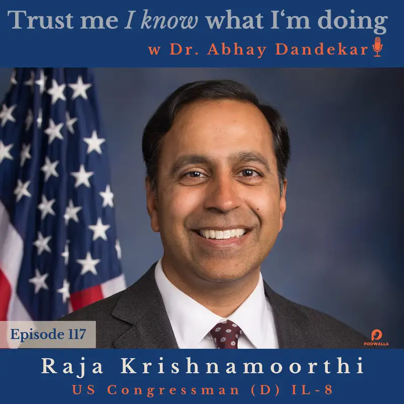 Congressman Raja Krishnamoorthi...on organizing and not agonizing, on his "Indian-ness", and on what makes him hopeful about America.