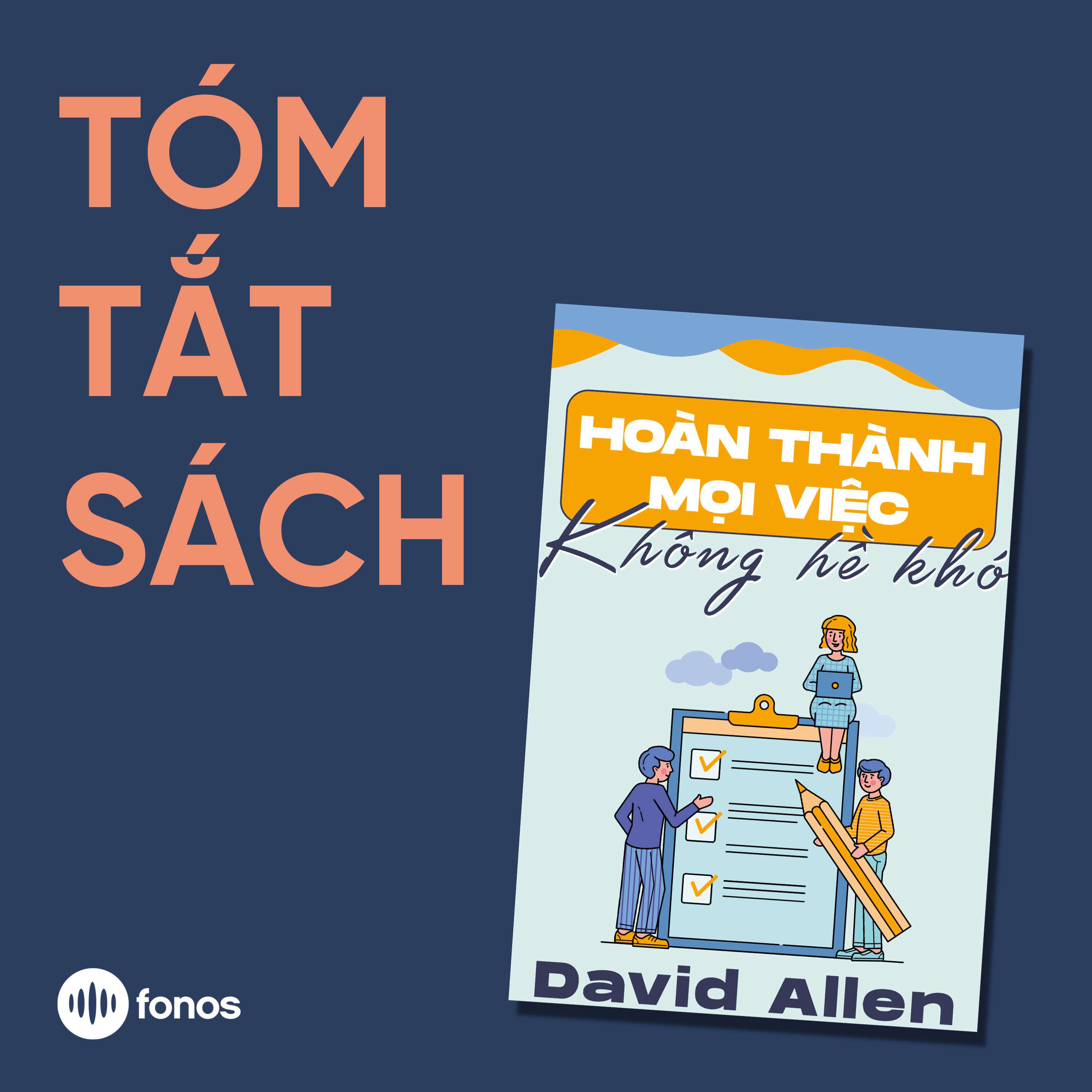 Hoàn Thành Mọi Việc Không Hề Khó [Tóm Tắt Sách]