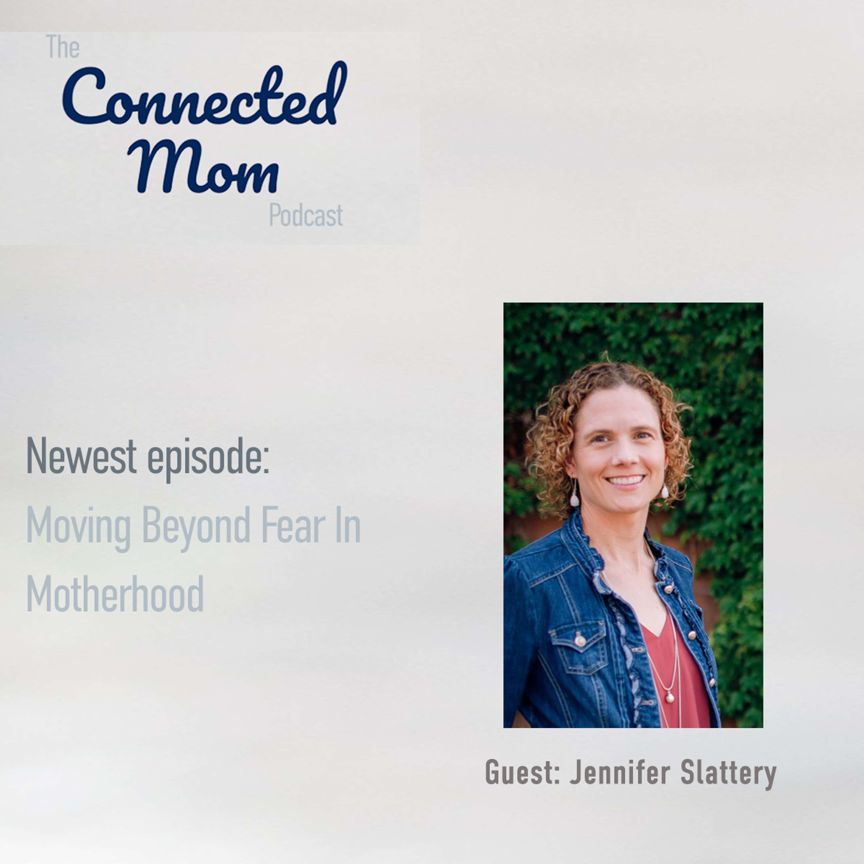 Moving Beyond Fear In Motherhood