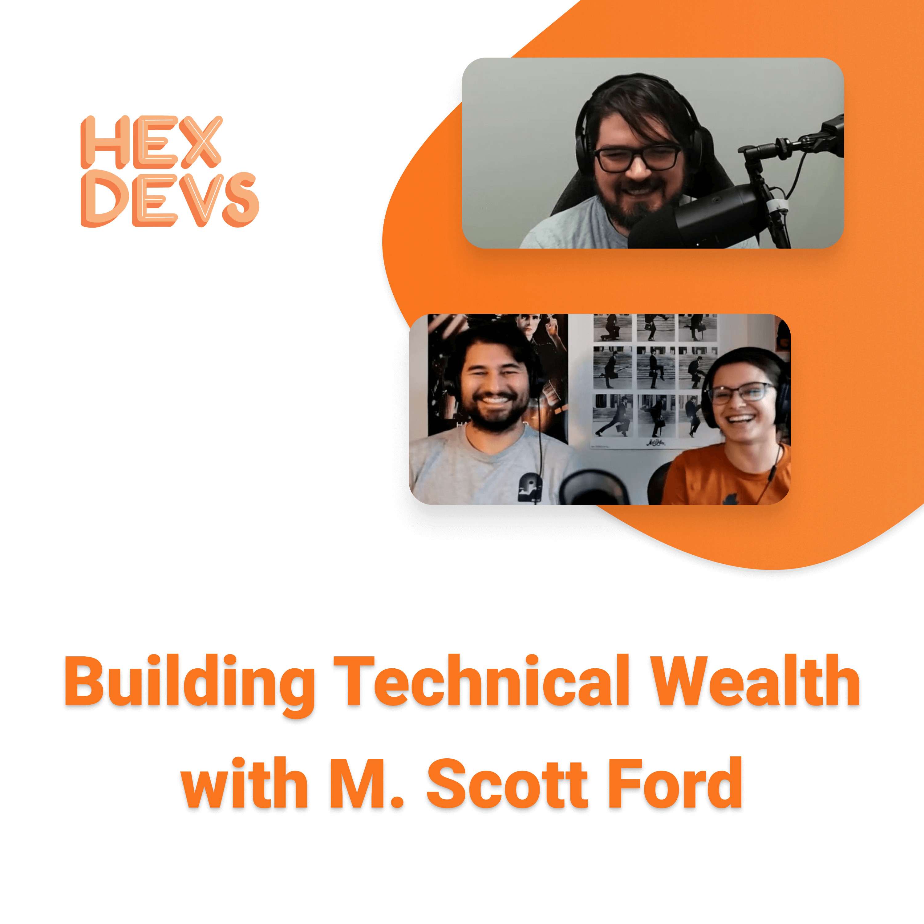 Building Technical Wealth and Improving Legacy Code with M. Scott Ford