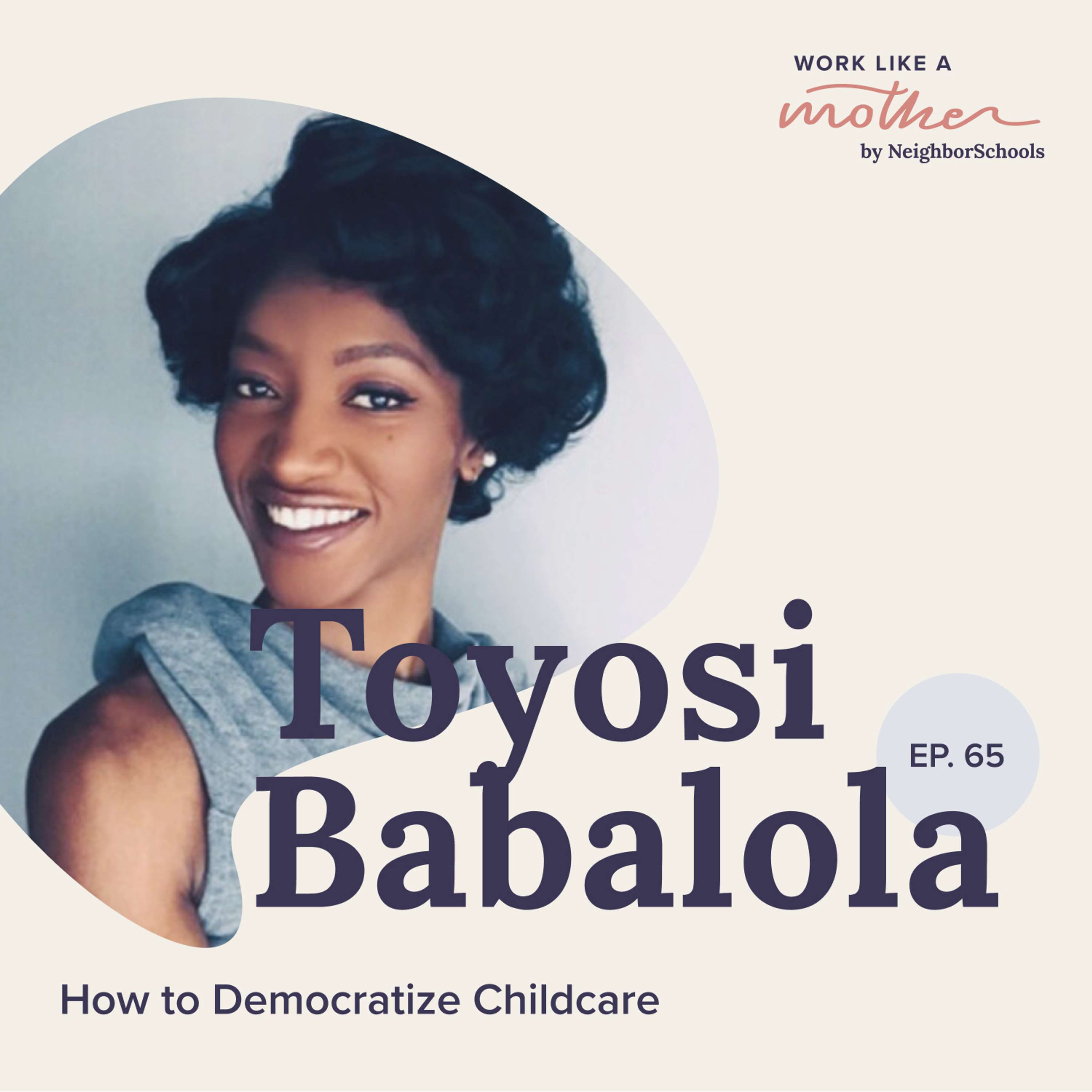 Toyosi Babalola: How to Democratize Childcare