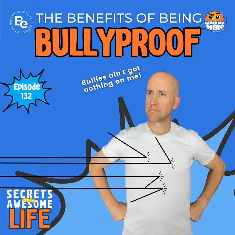 Benefits of Being Bullyproof