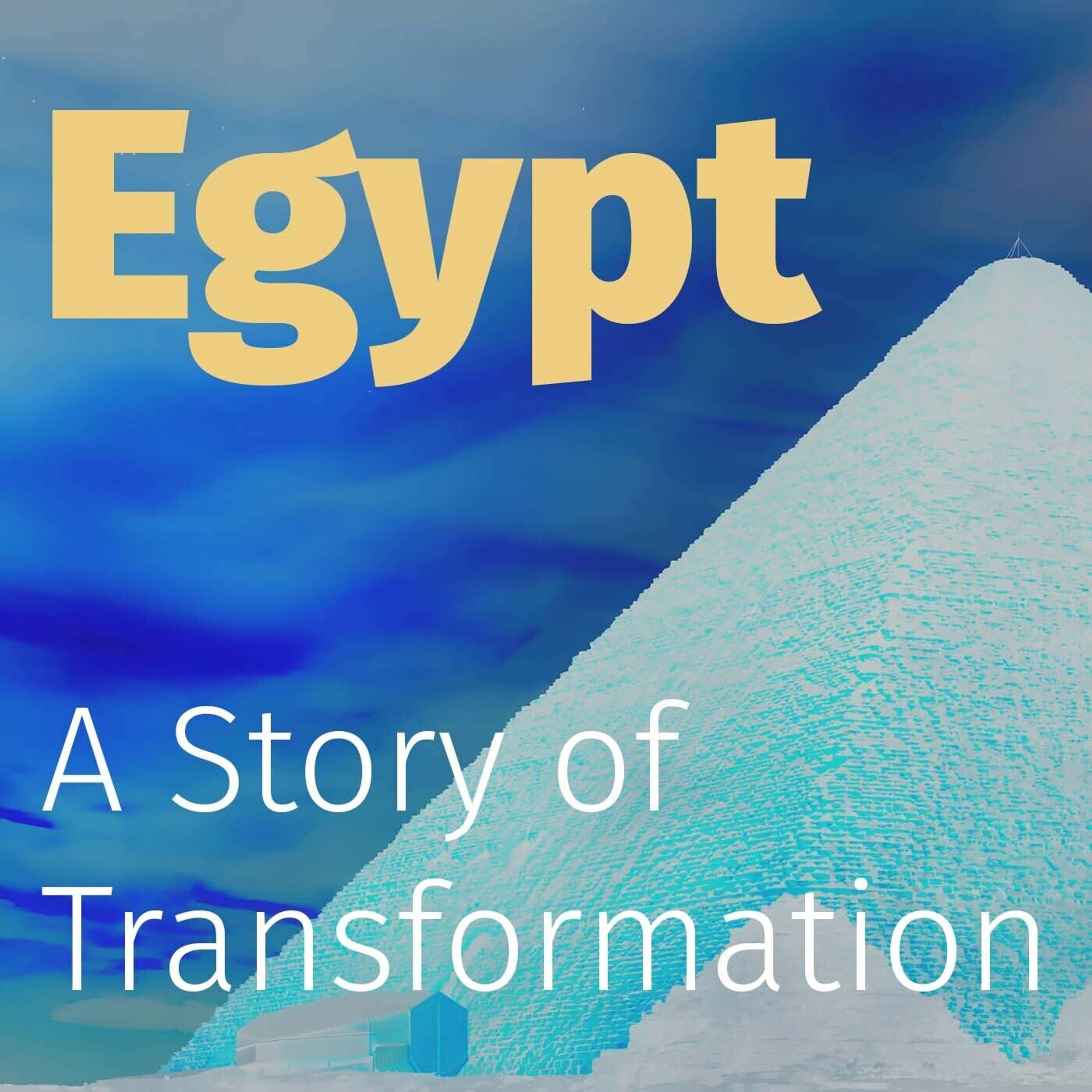 Episode 118: Egypt: A Story of Transformation