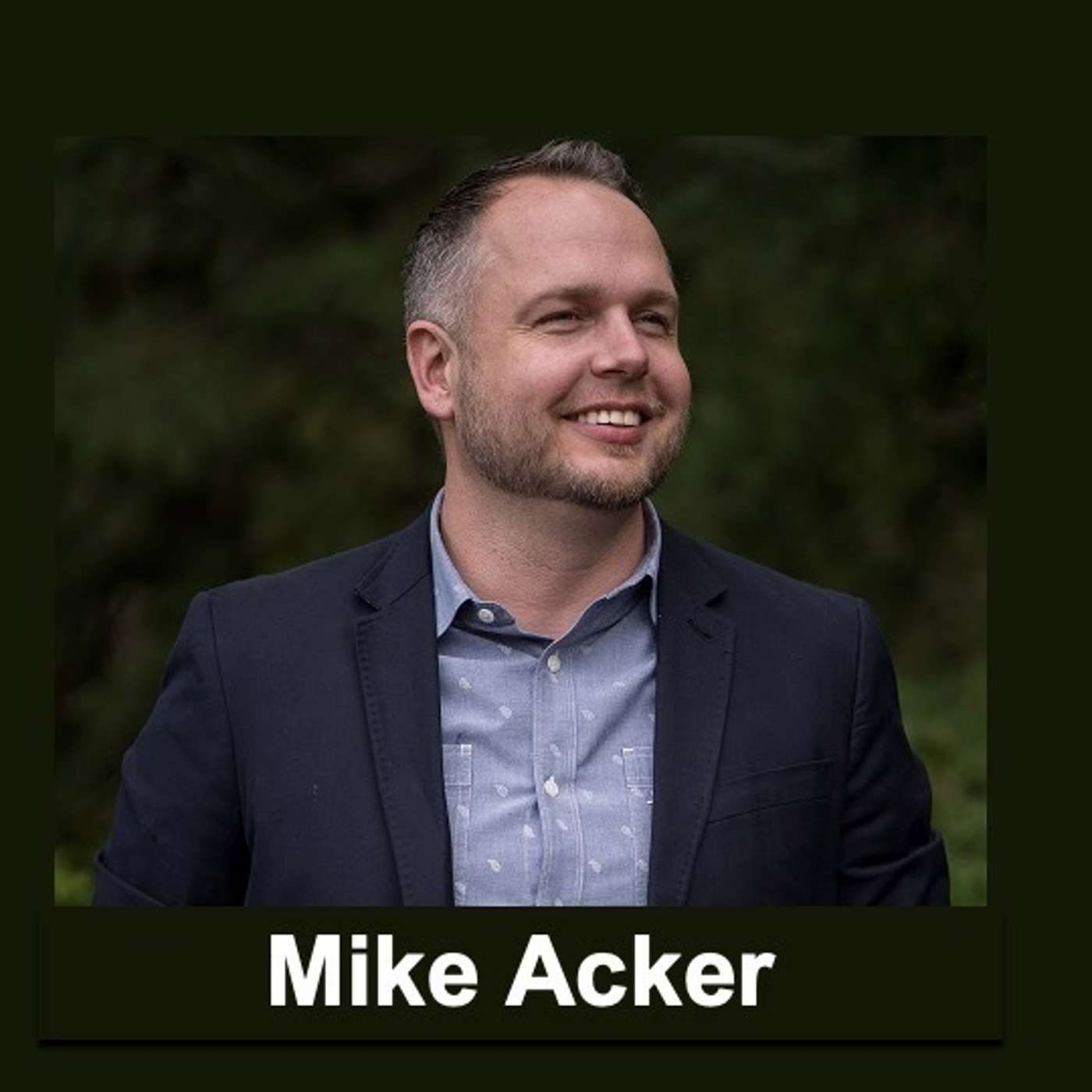 Drug Smuggler, Missionary, Leadership Guru: The Fascinating Life of Mike Acker | 210