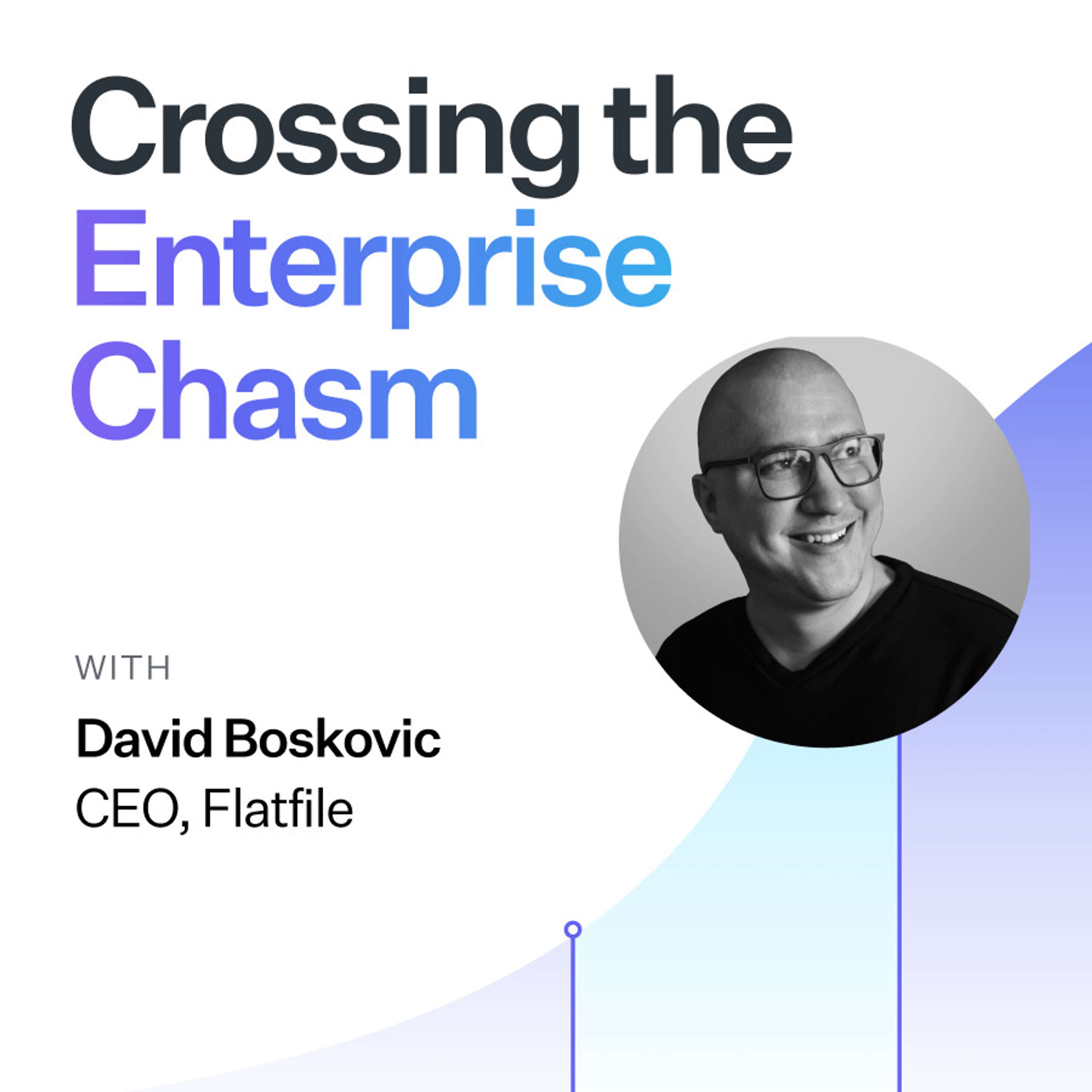 Crossing the Enterprise Chasm