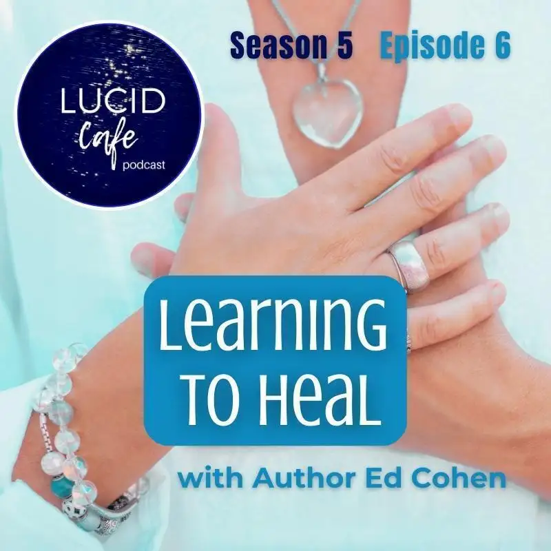 Learning To Heal with Author Ed Cohen