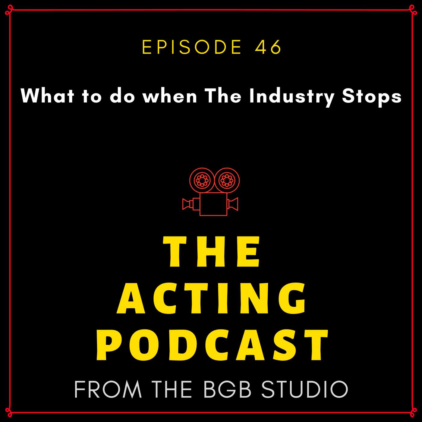 Ep. 46: What to do when The Industry Stops