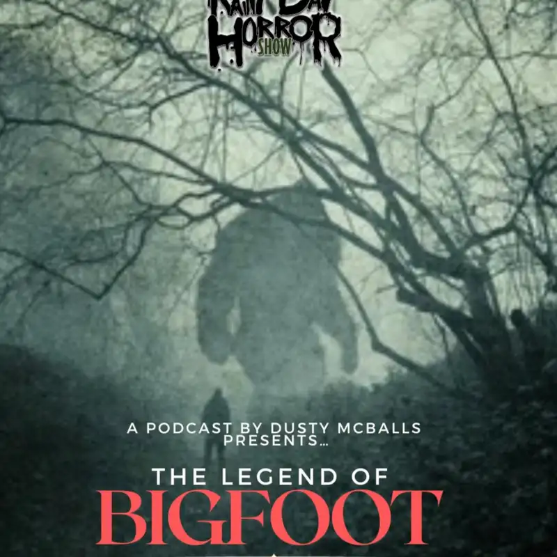 EP 26: Easter Day Special: Bigfoot AKA The Hairy Testicle