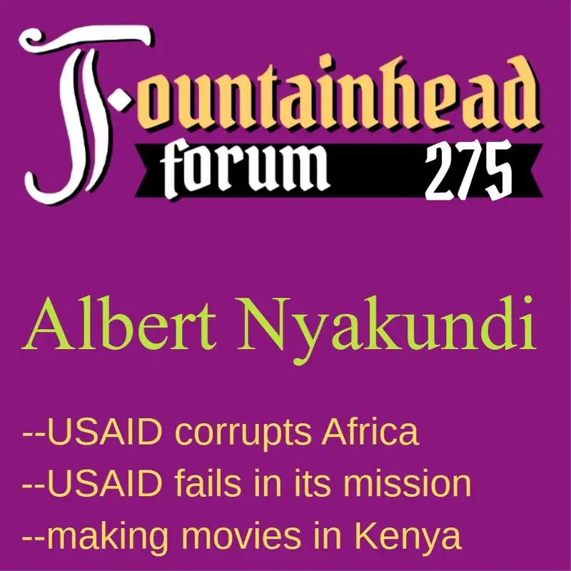 FF-275: Albert Nyakundi on the corruption of USAID and life in Kenya