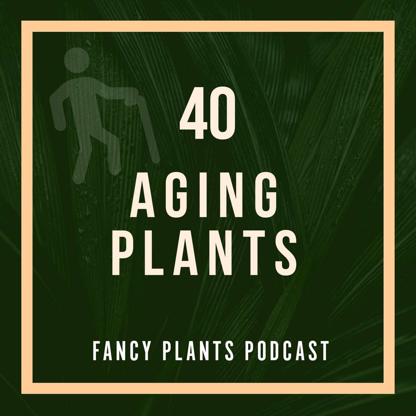 40. Aging Plants 40. Aging Plants