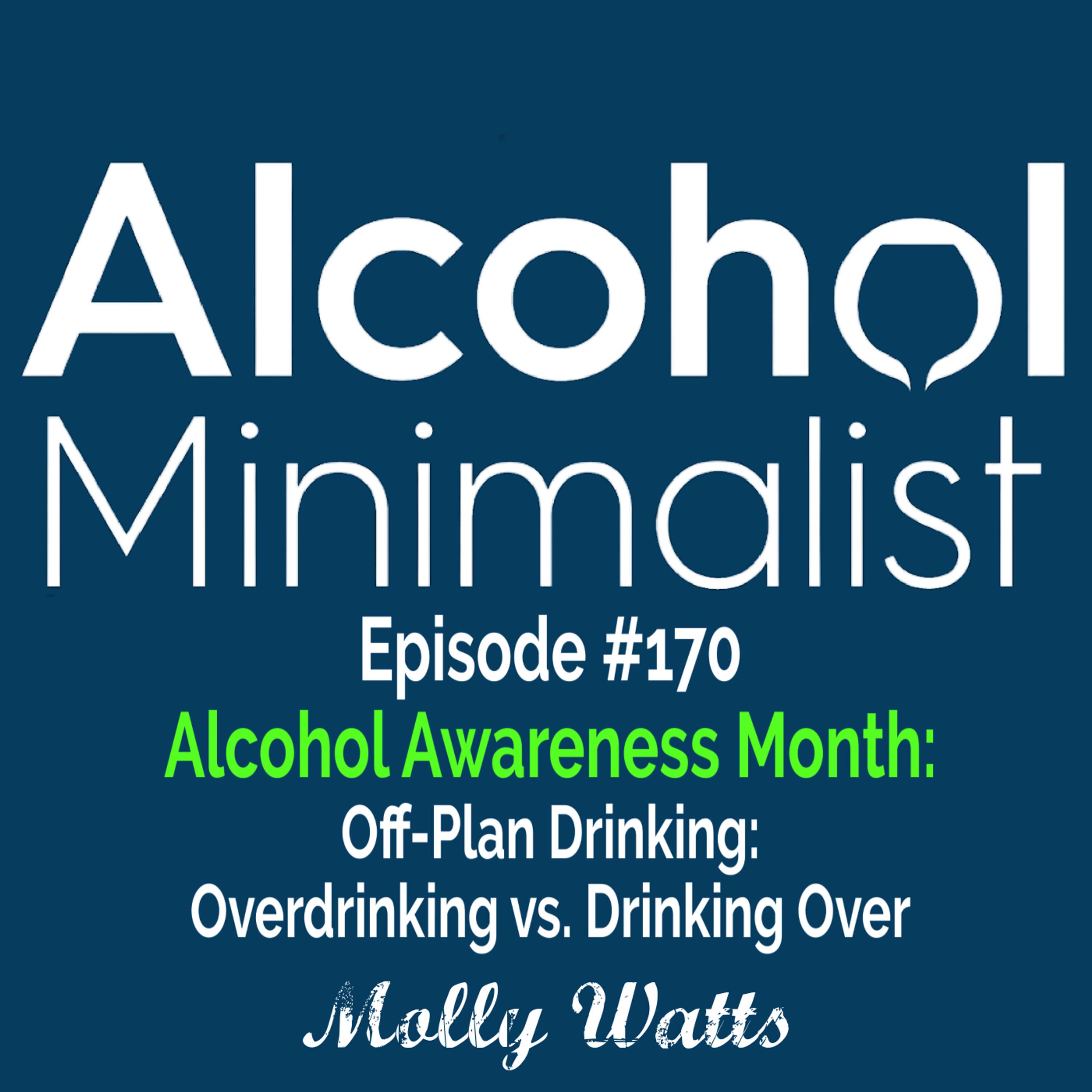 Alcohol Awareness Month-Off Plan Drinking: Overdrinking vs. Drinking Over