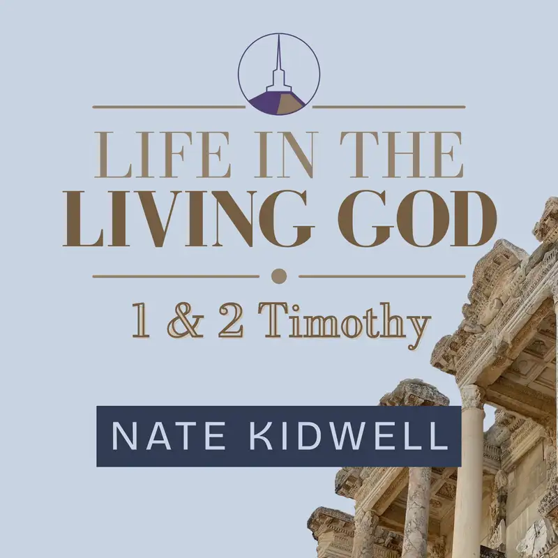 Life In The Living God | 5 (Nate Kidwell)