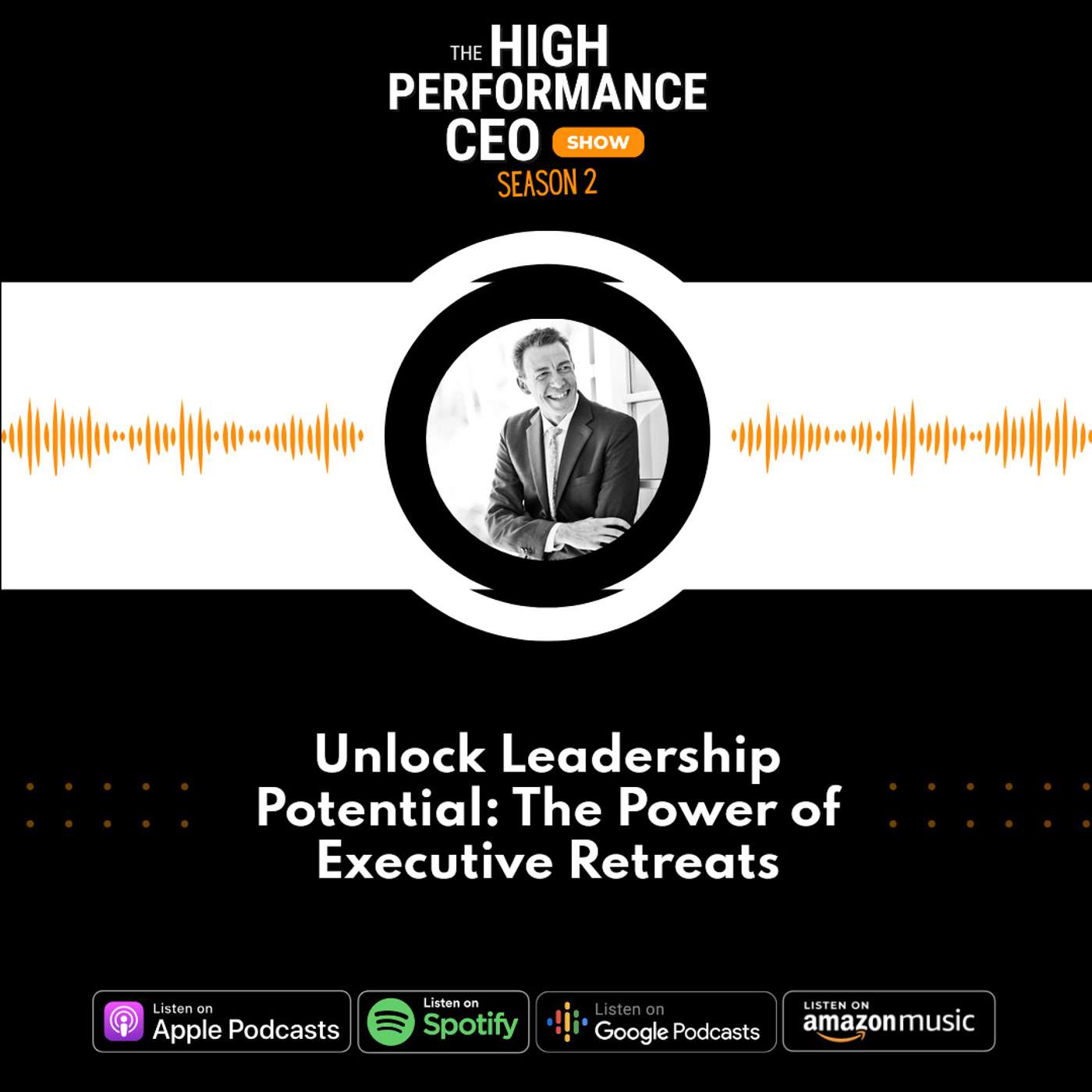 Episode #94: Unlock Leadership Potential: The Power of Executive Retreats