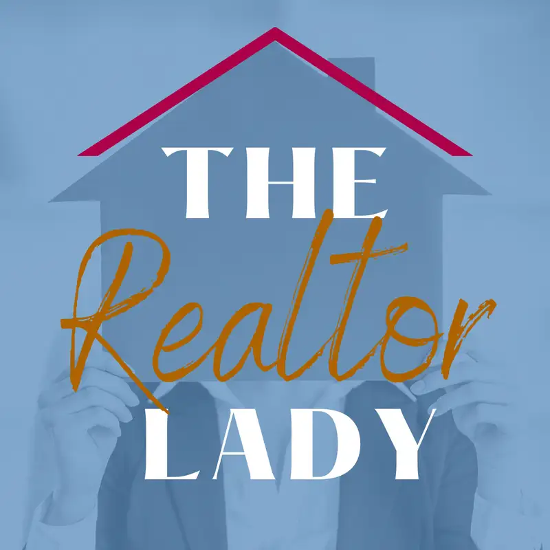50. Why is the podcast named the Realtor Lady