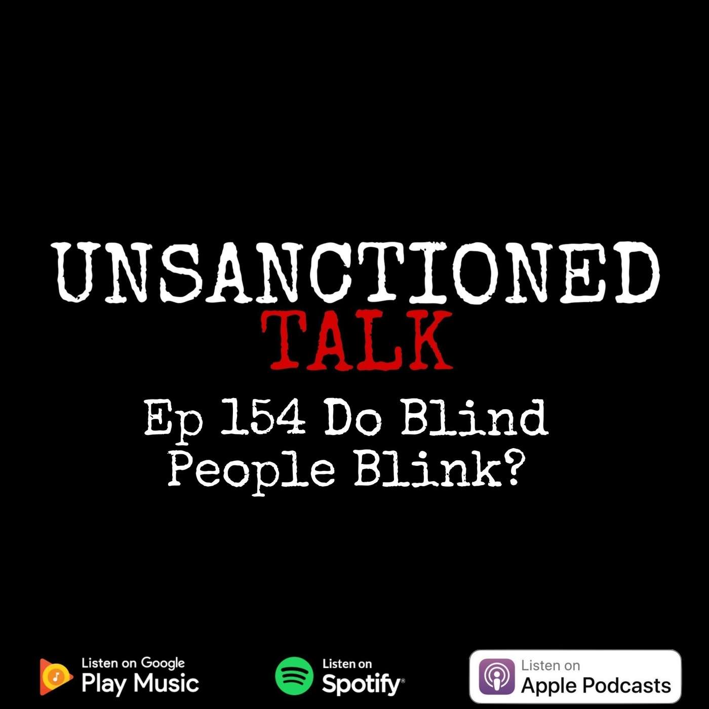 Ep 154 Do Blind People Blink?