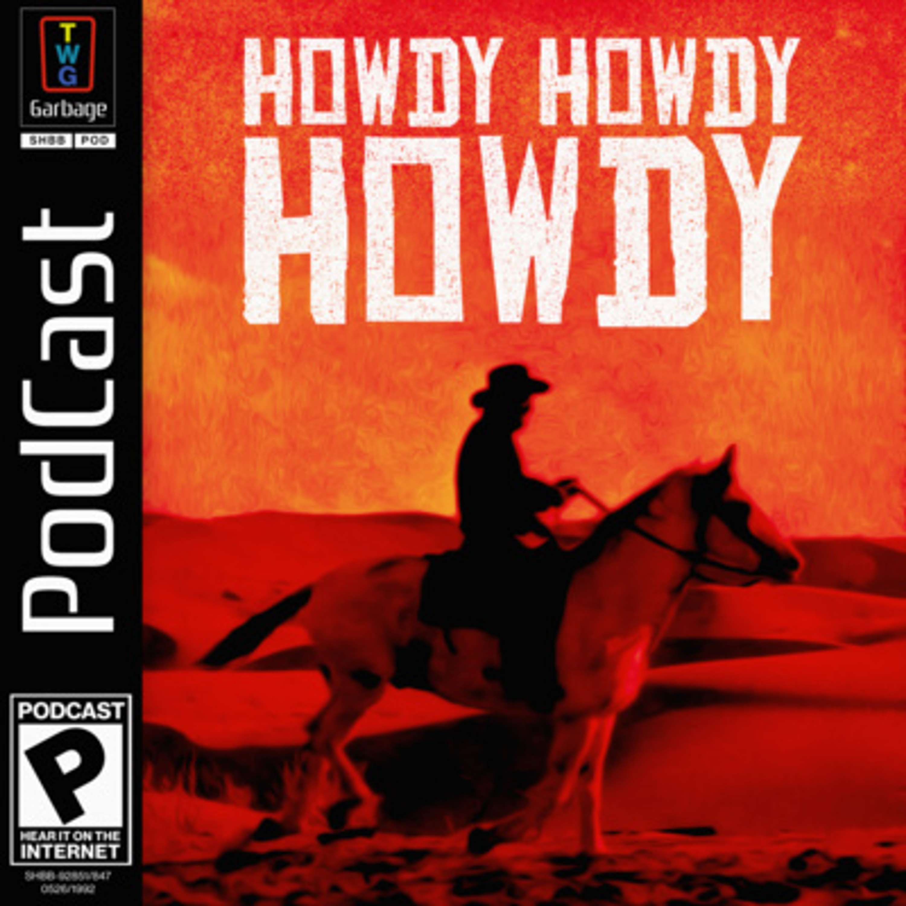 Howdy, Howdy, Howdy - podcast episode cover