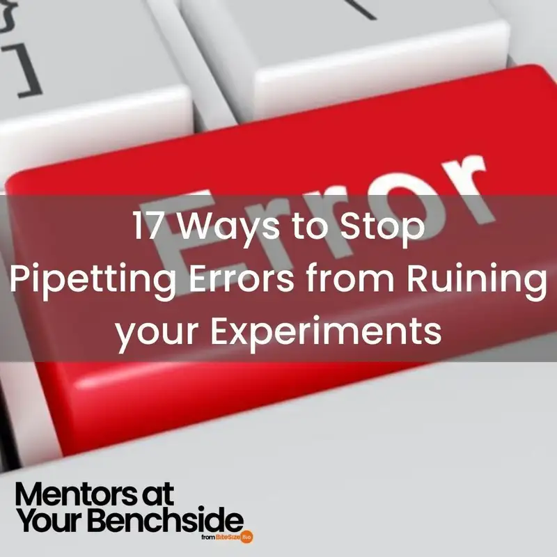 17 Ways to Stop Pipetting Errors From Ruining Your Experiments