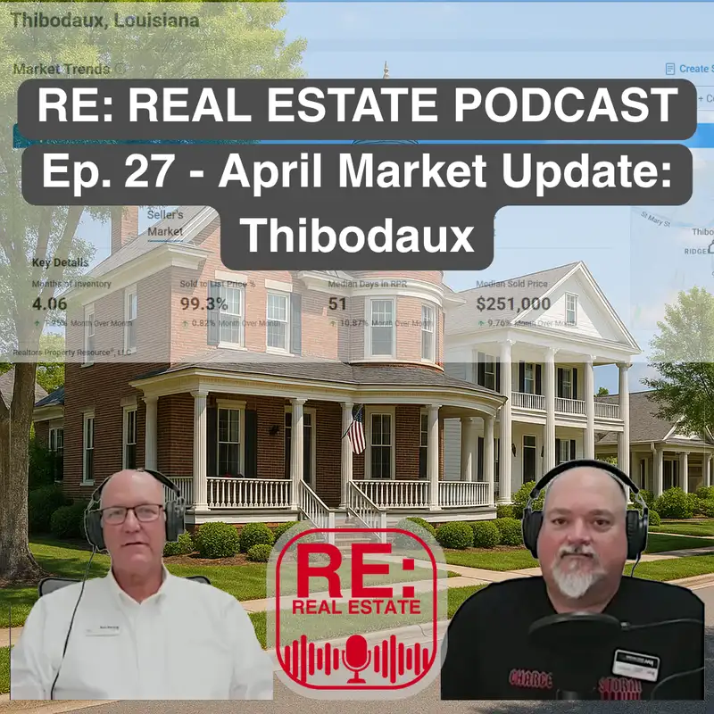 Ep. 27 - April Market Update: Thibodaux