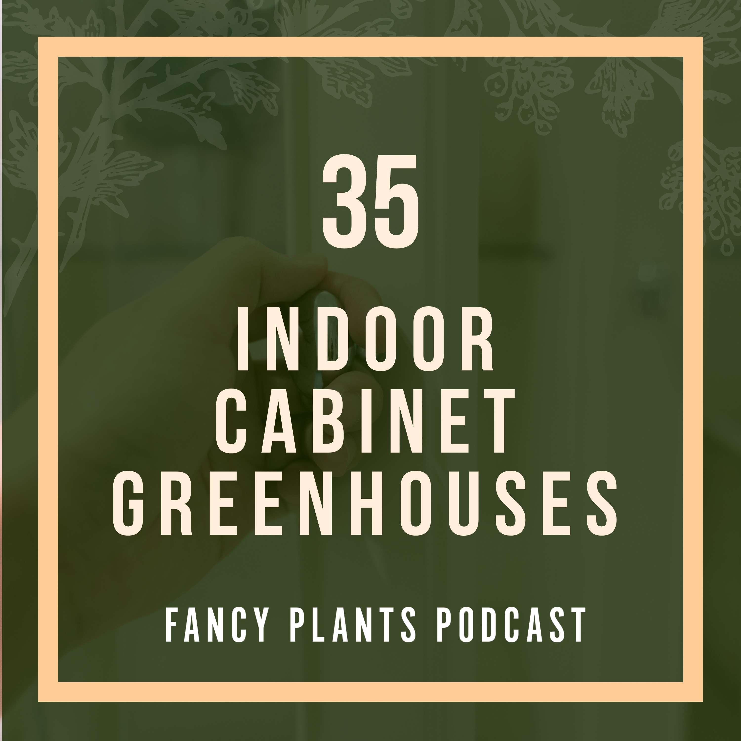 35. Indoor Cabinet Greenhouses