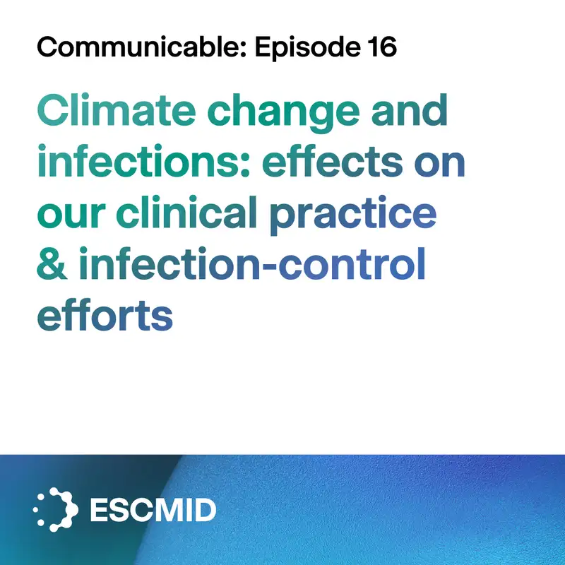 Communicable E16: Climate change and infections – effects on clinical practice & infection-control efforts