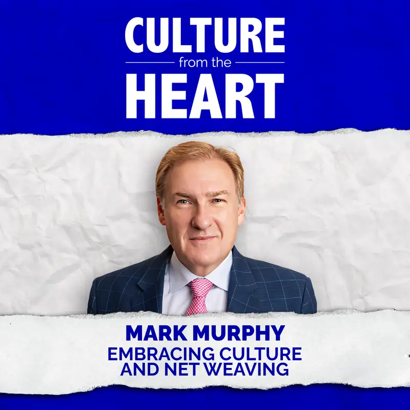 Embracing Culture and Net Weaving with Mark Murphy