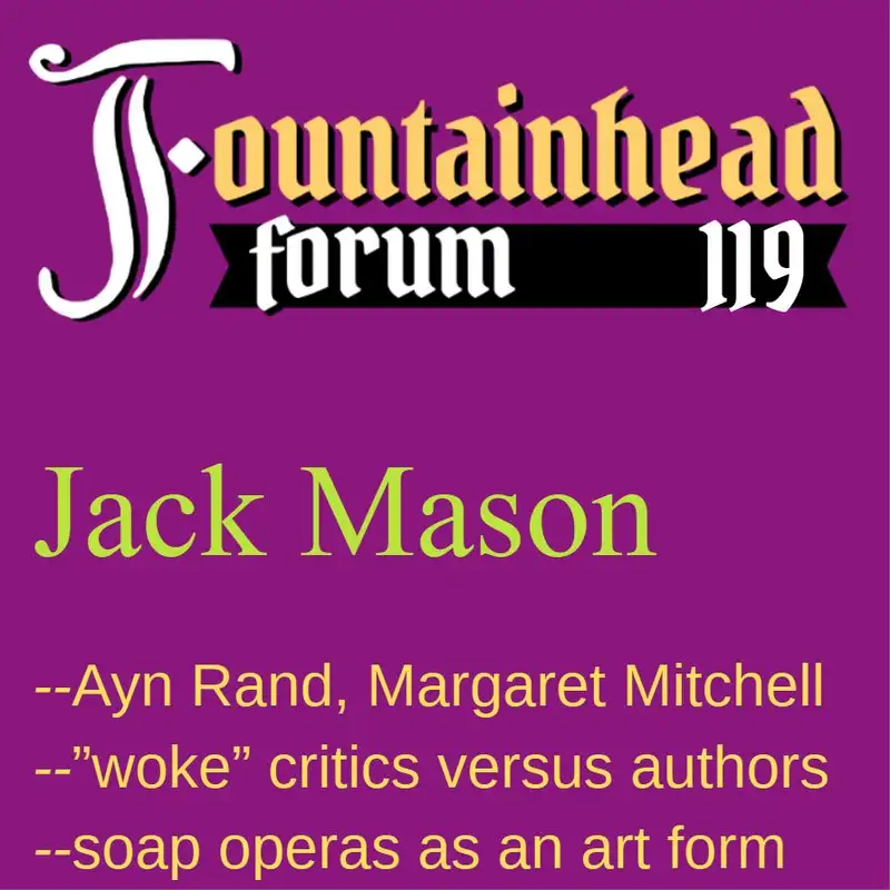 FF-119: Jack Mason on Ayn Rand, Margaret Mitchell, and other politically incorrect art forms