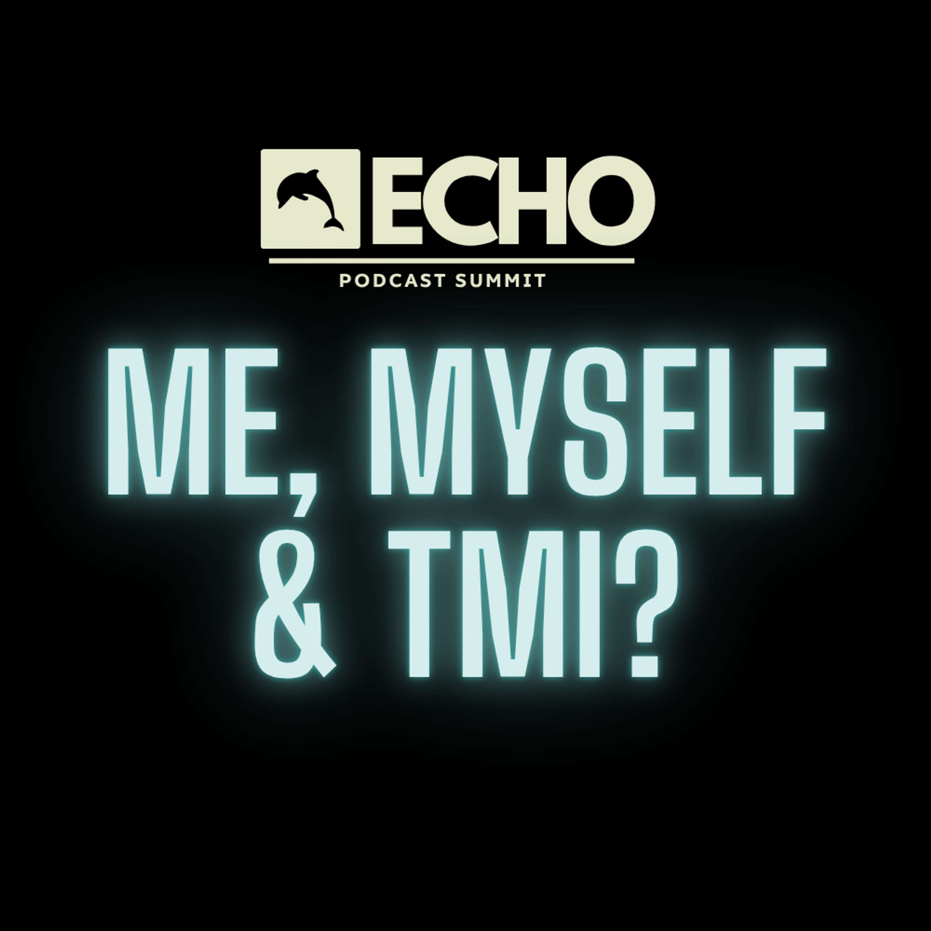 Me, Myself & TMI