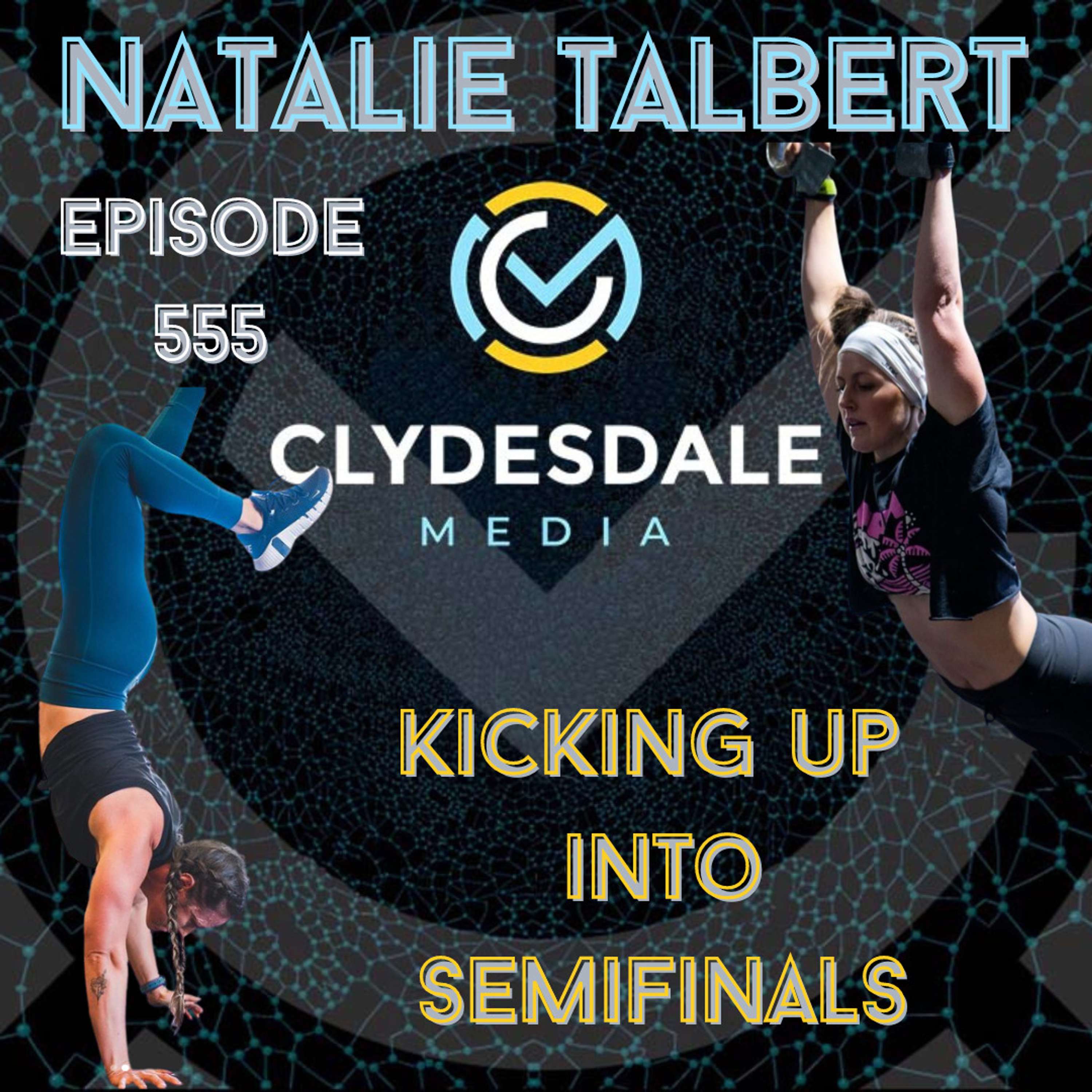 Natalie Talbert - Clydesdale Media Semifinalist Series | Kicking Up into Semifinals