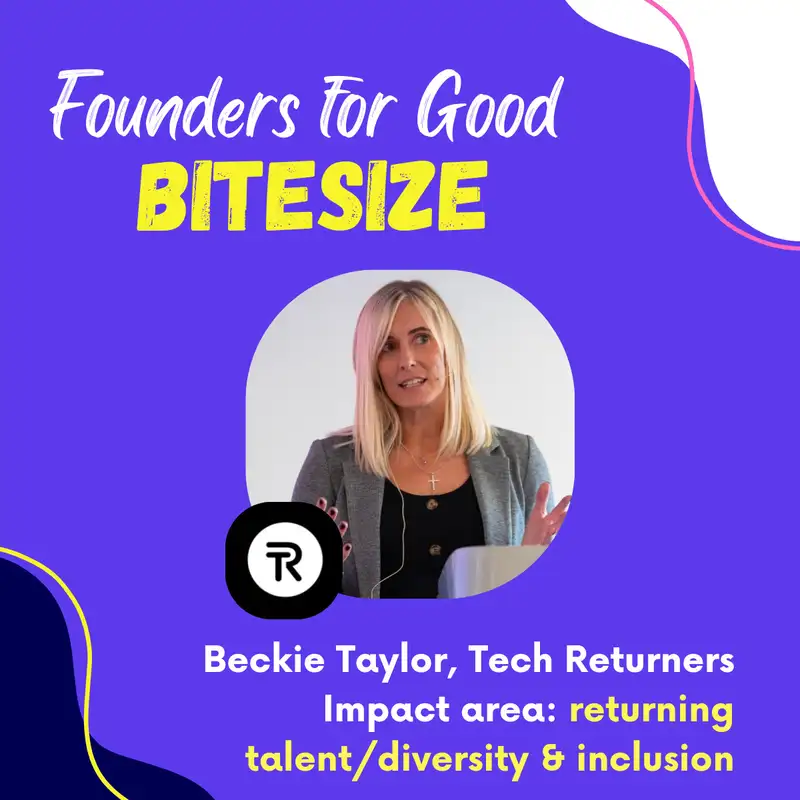 BITESIZE: Beckie Taylor, Tech Returners: the barriers to work after taking career breaks     