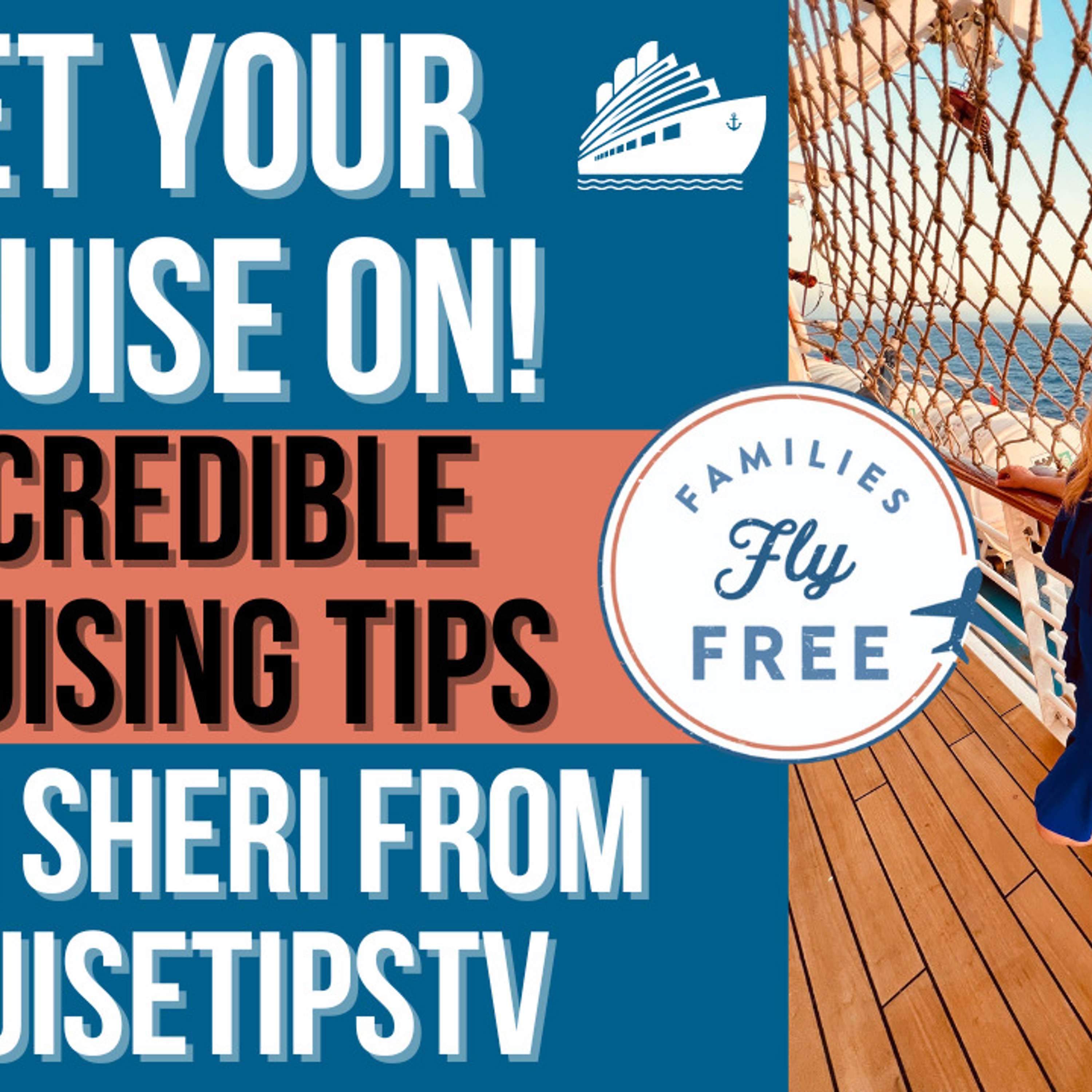 83 | Get Your Cruise on! Top Cruising Tips With Sheri of Cruise Tips TV