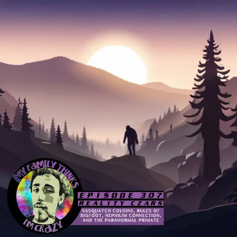 Reality Czars | Sasquatch Cousins, Rules of Bigfoot, Nephilim Connection, and The Paranormal Primate