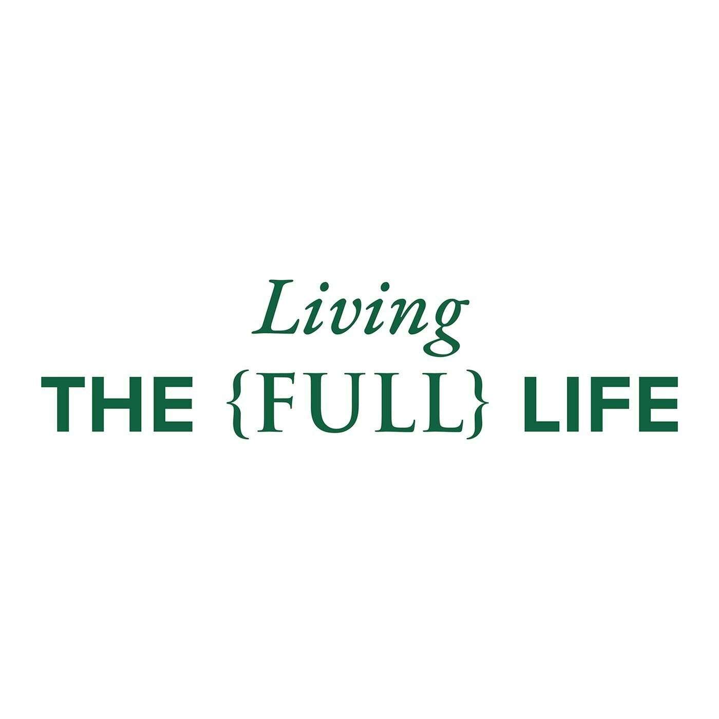 Living The Full Life