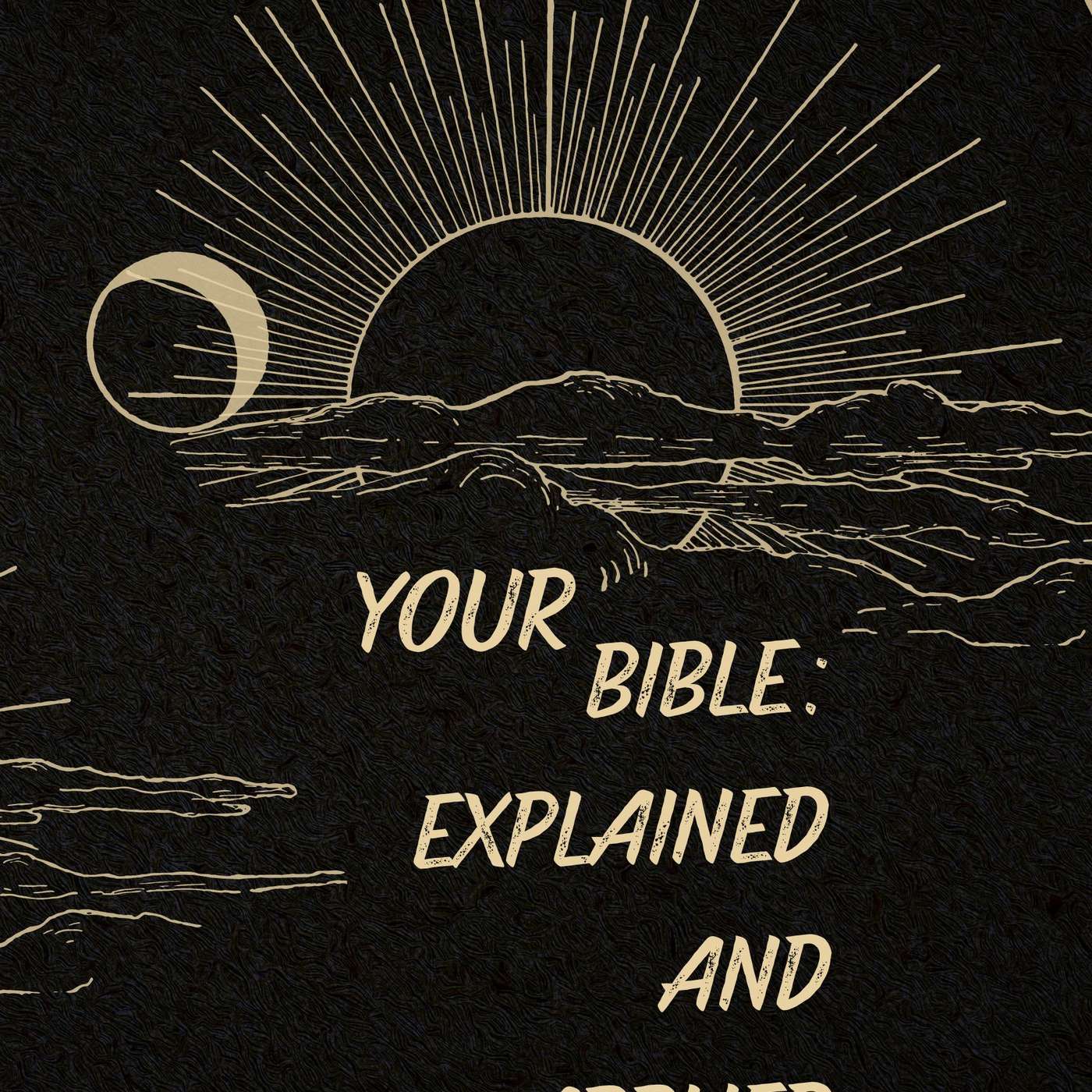 Your Bible: Explained and Applied