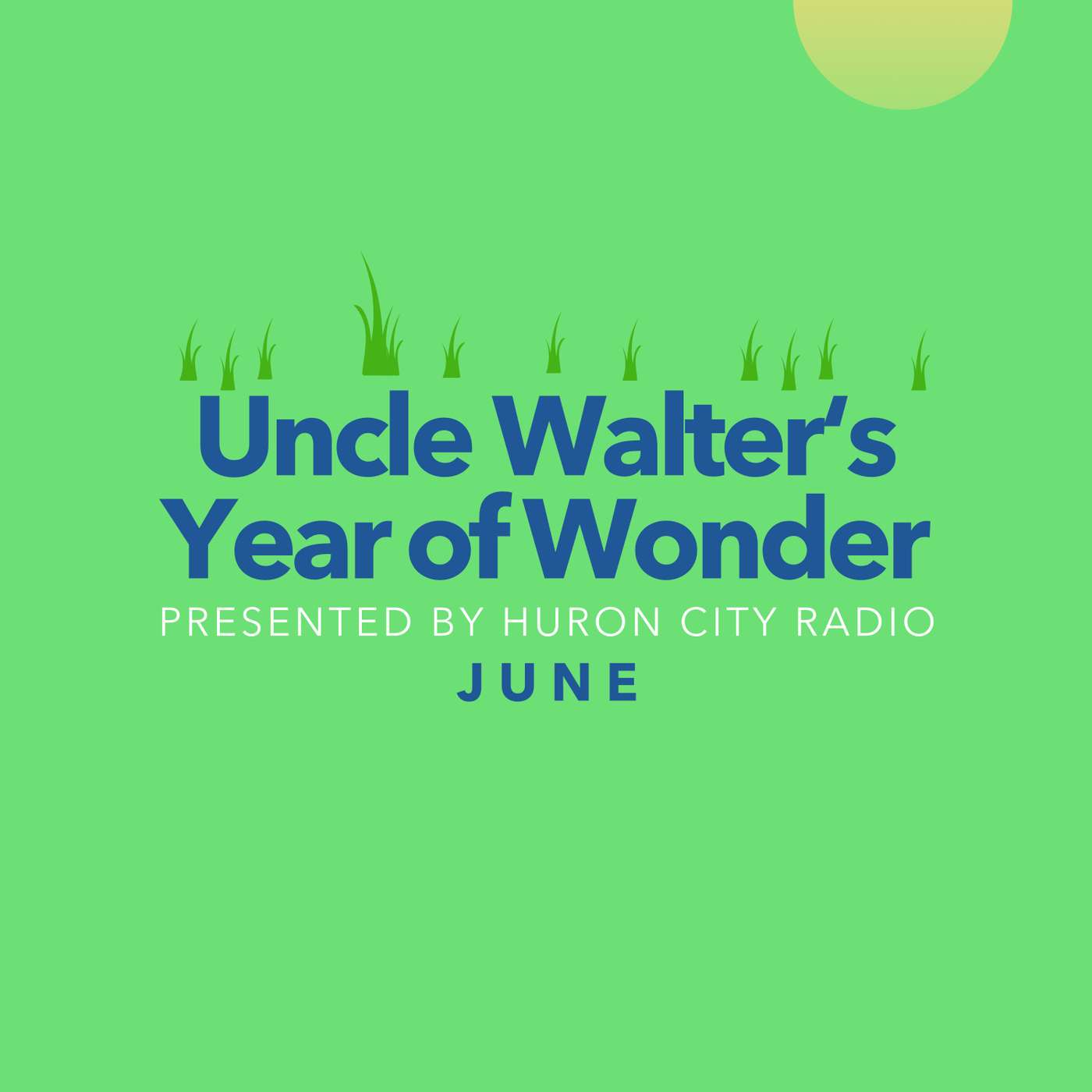 Uncle Walter's Year of Wonder - June Uncle Walter's Year of Wonder - June