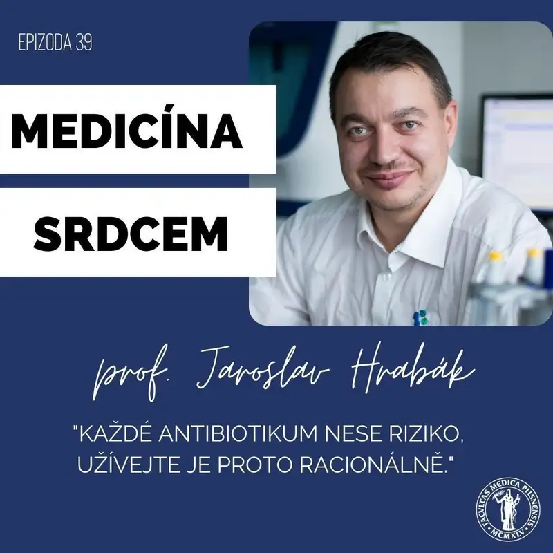 #39 prof. Jaroslav Hrabák-"Každé antibiotikum nese riziko, užívejte je proto racionálně."