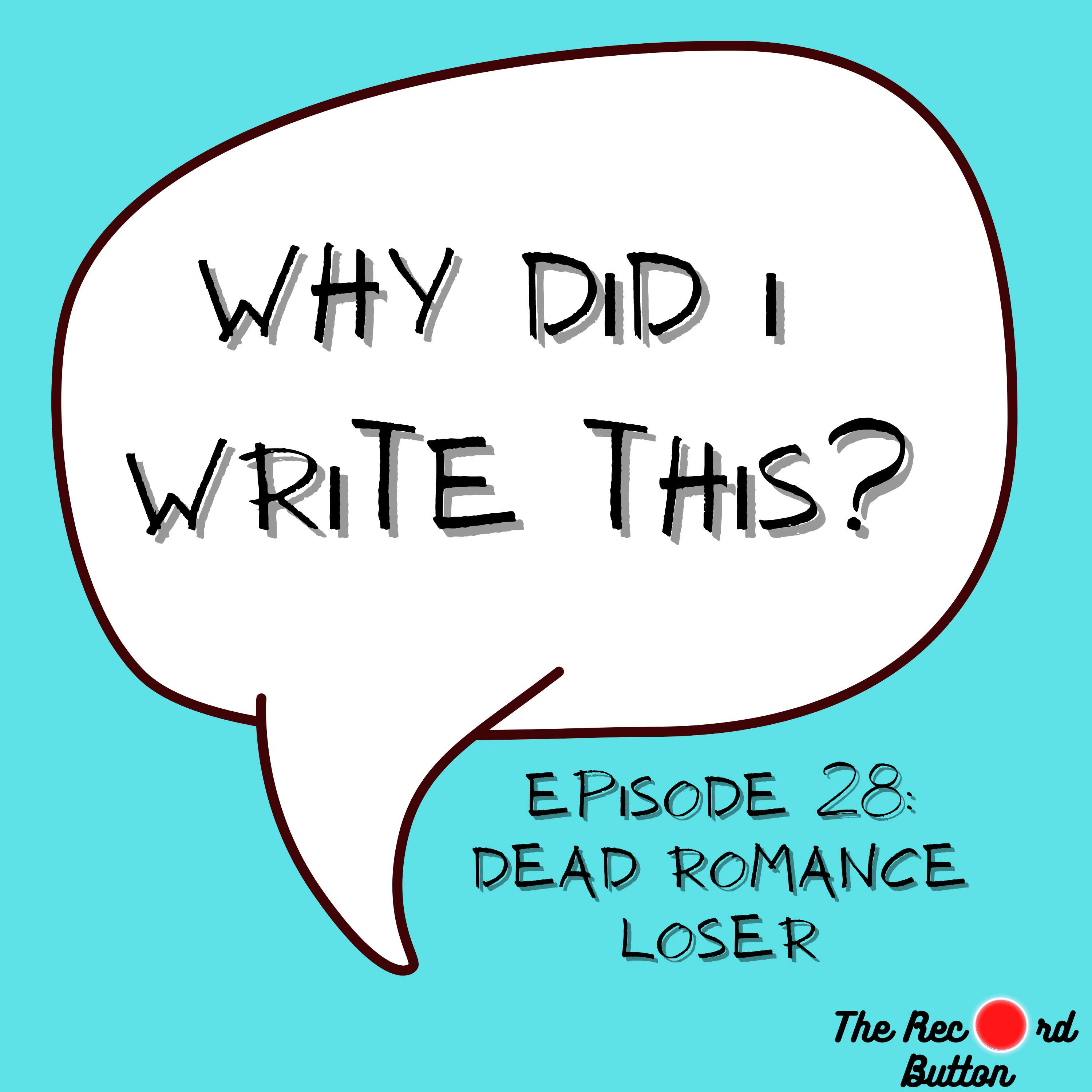 Episode 28: Dead Romance Loser
