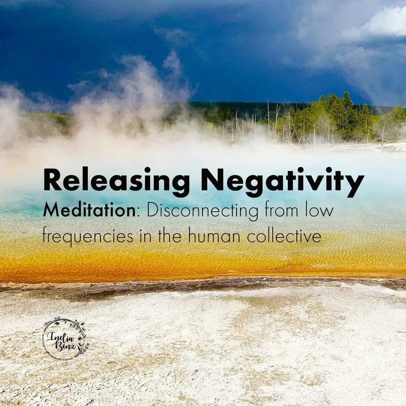 Releasing Negativity Meditation - Disconnecting from low frequencies in the human collective