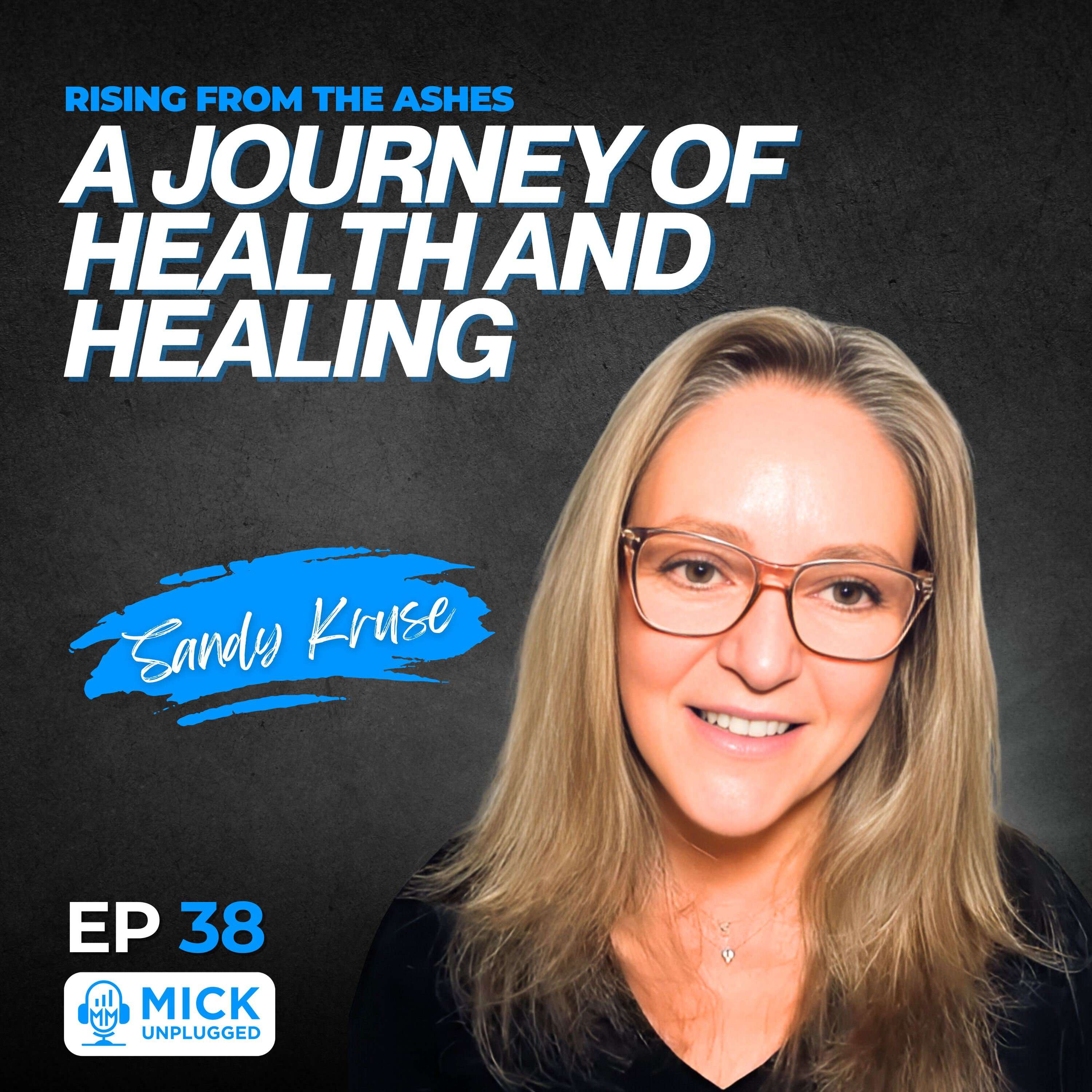 cover of episode Sandy Kruse | Rising from the Ashes: A Journey of Health and Healing