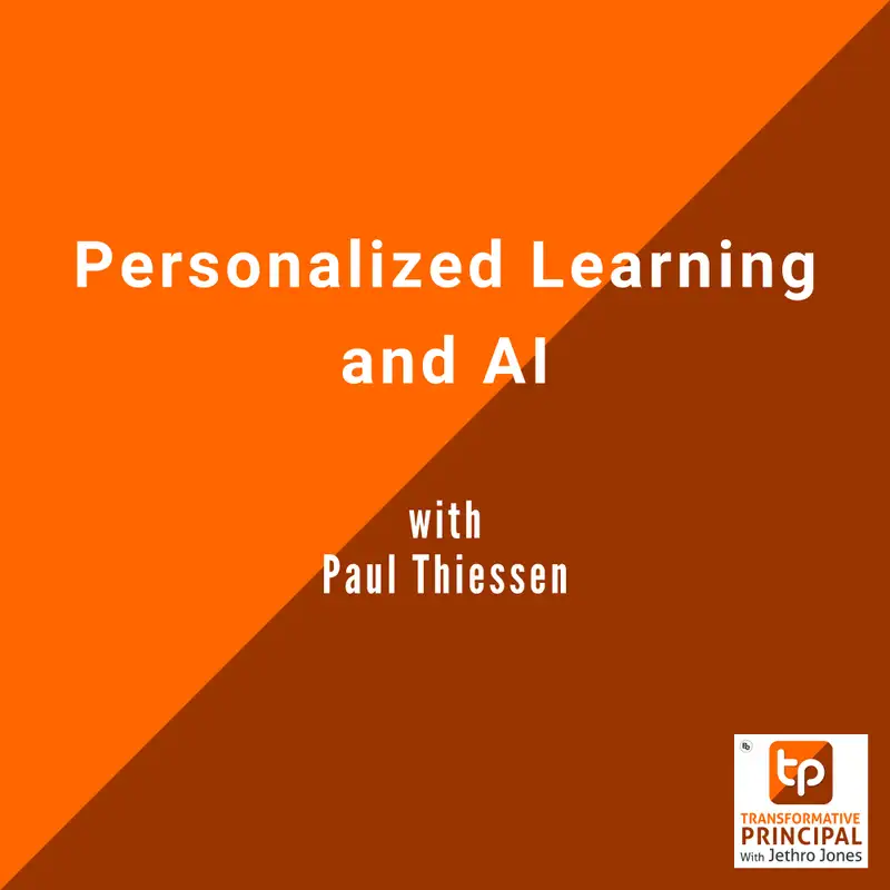 Personalized Learning and AI with Paul Thiessen Transformative Principal 589