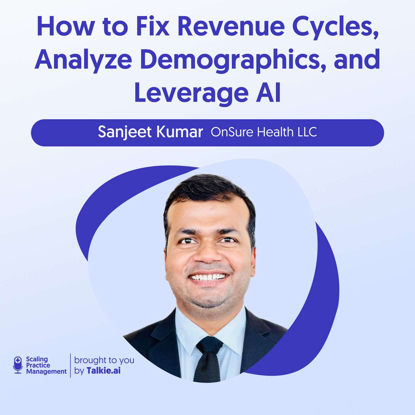 Sanjeet Kumar – Mastering the 3 Pillars of Practice Growth