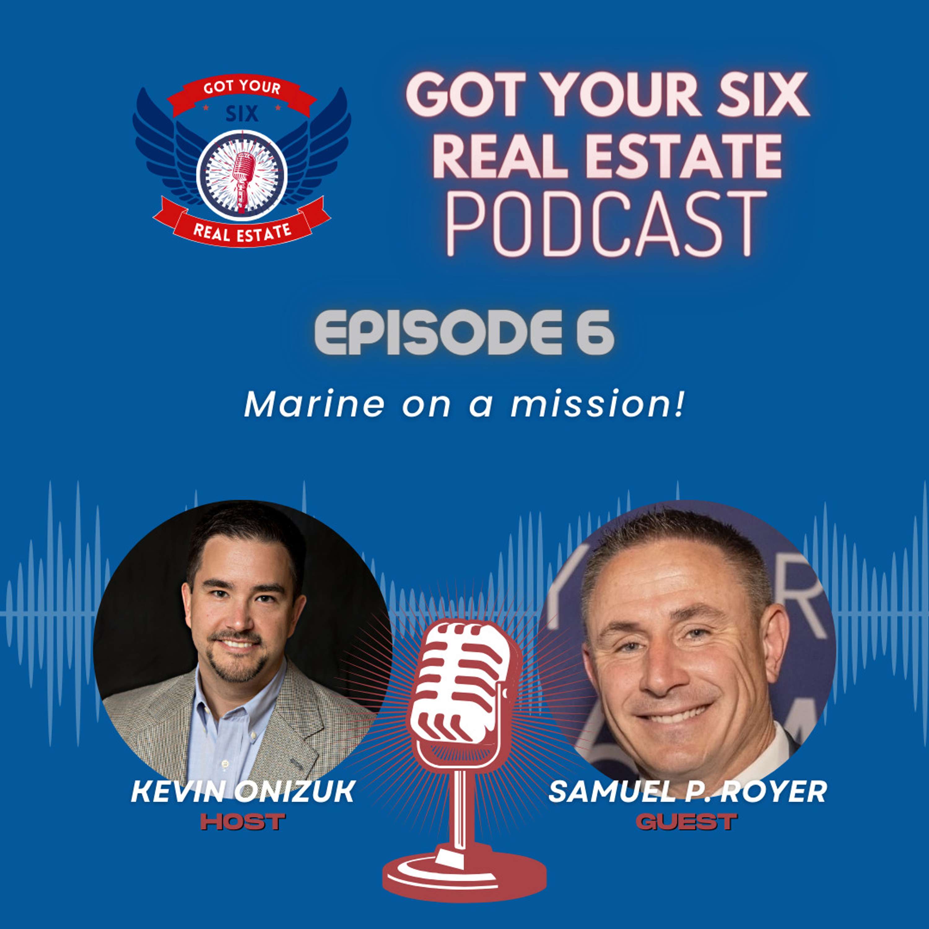 Got Your Six Real Estate Podcast