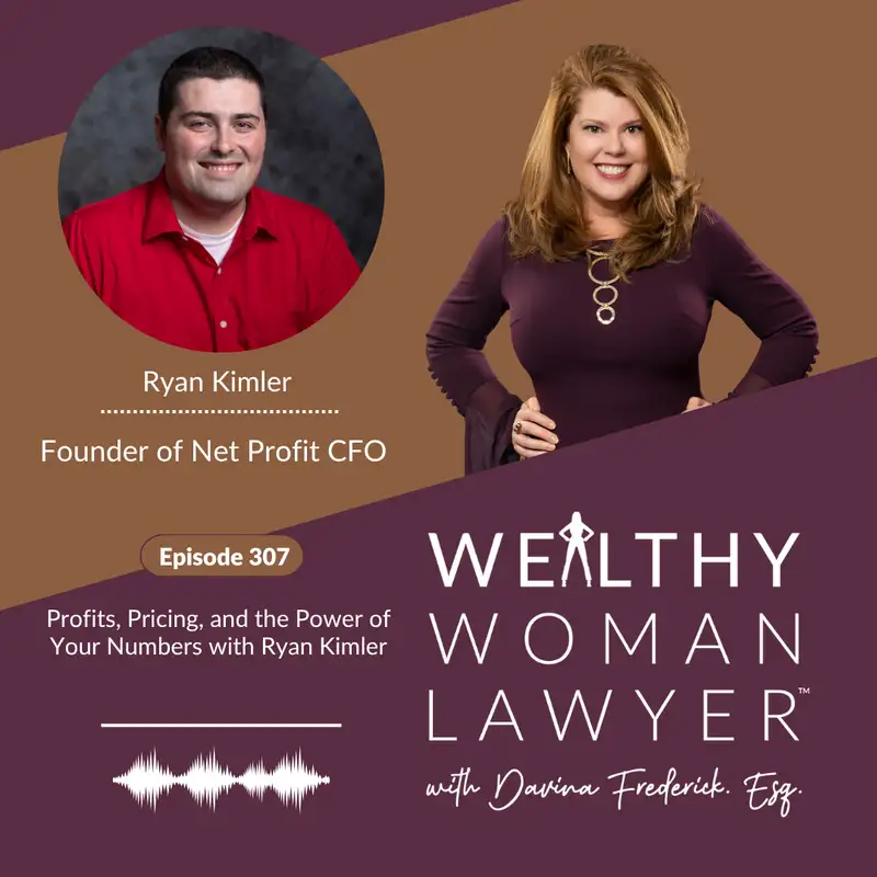 Episode 307 | Profits, Pricing, and the Power of Your Numbers with Ryan Kimler